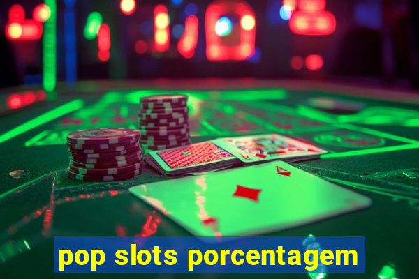 pop slots porcentagem